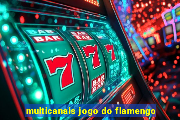 multicanais jogo do flamengo